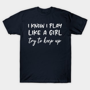 Play Like a Girl T-Shirt